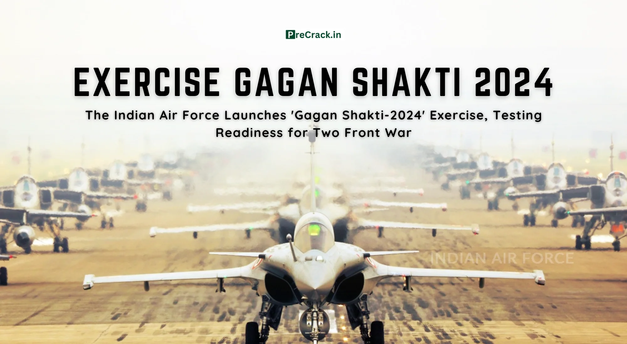 Big Update! Exercise Gagan Shakti 2024 IAF to Conduct 10Day Mega