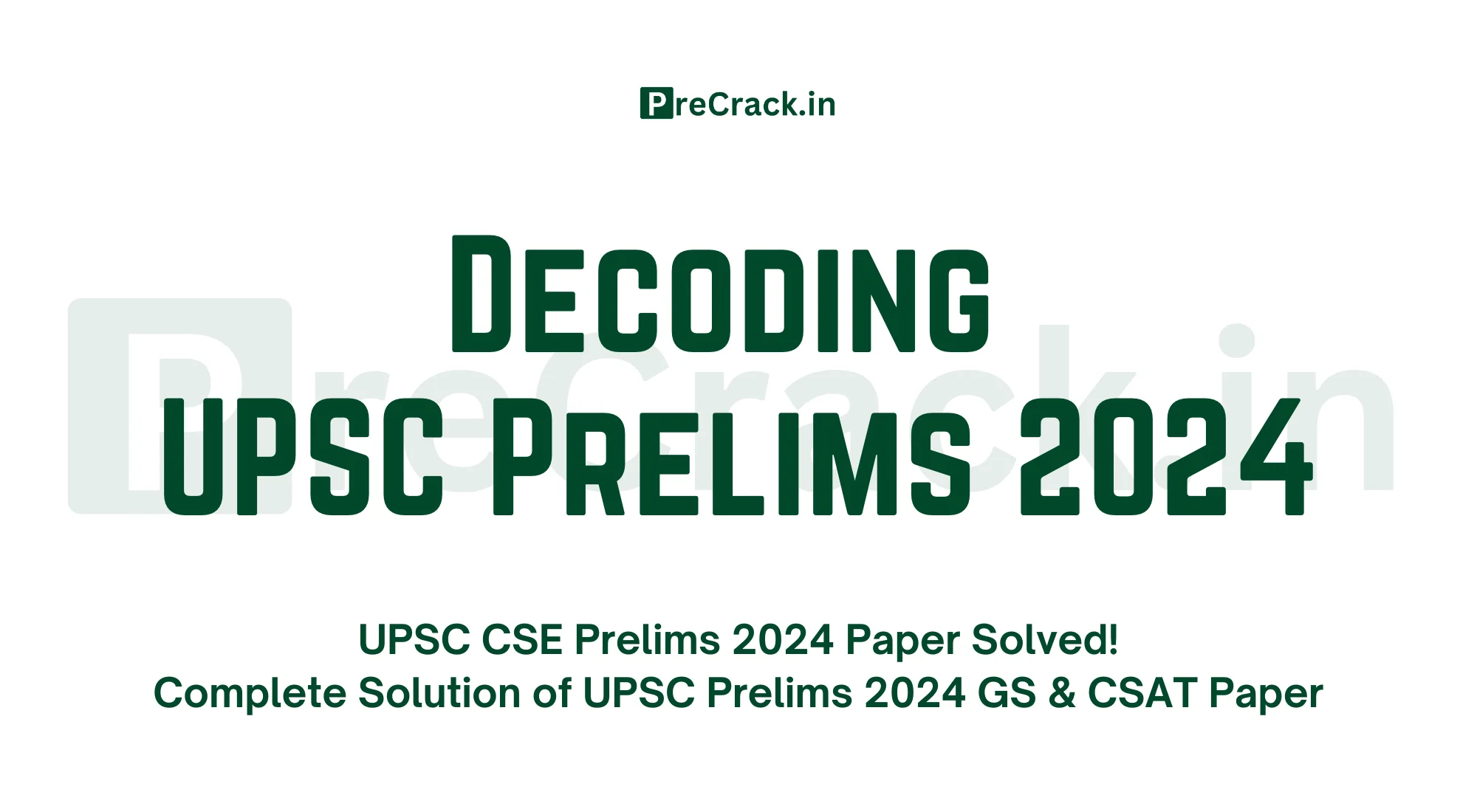 Decoding UPSC Prelims 2024 GS Paper & CSAT Solved! PreCrack